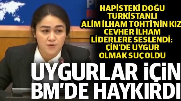 ÇİN ZİNDANLARINDAKİ UYGURLARIN VİCDANİ TOHTI’NİN KIZI CEVHER BABASININ İZİNDE !